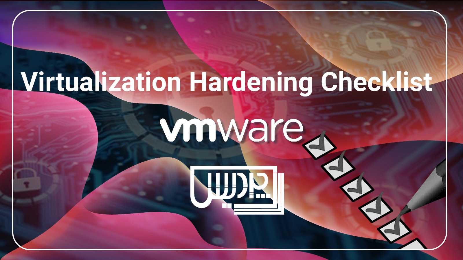 چک لیست امنیتی Hardening در ساختار مجازیسازی